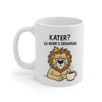 'Kater? Ich nenn's Erfahrung' Keramik Kaffeetasse - perfekt als Geschenk (325ml)